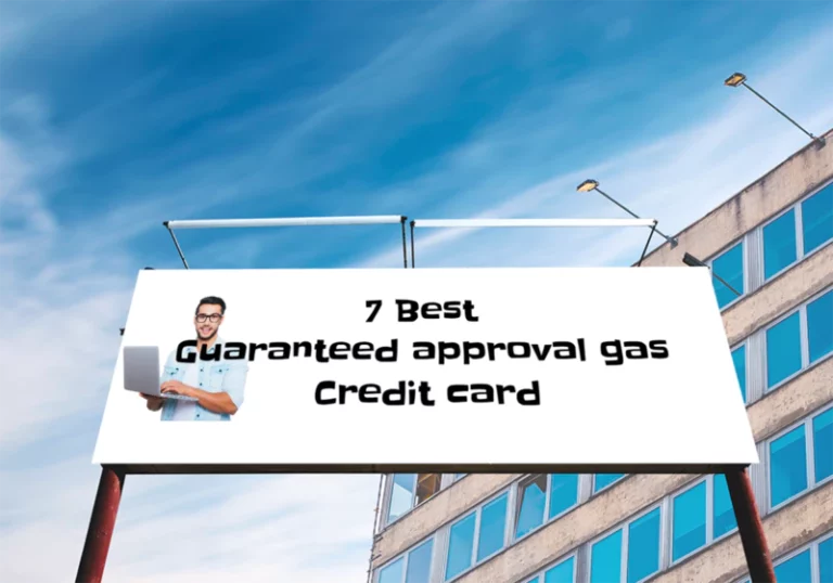 7 Best Guaranteed approval gas Credit card