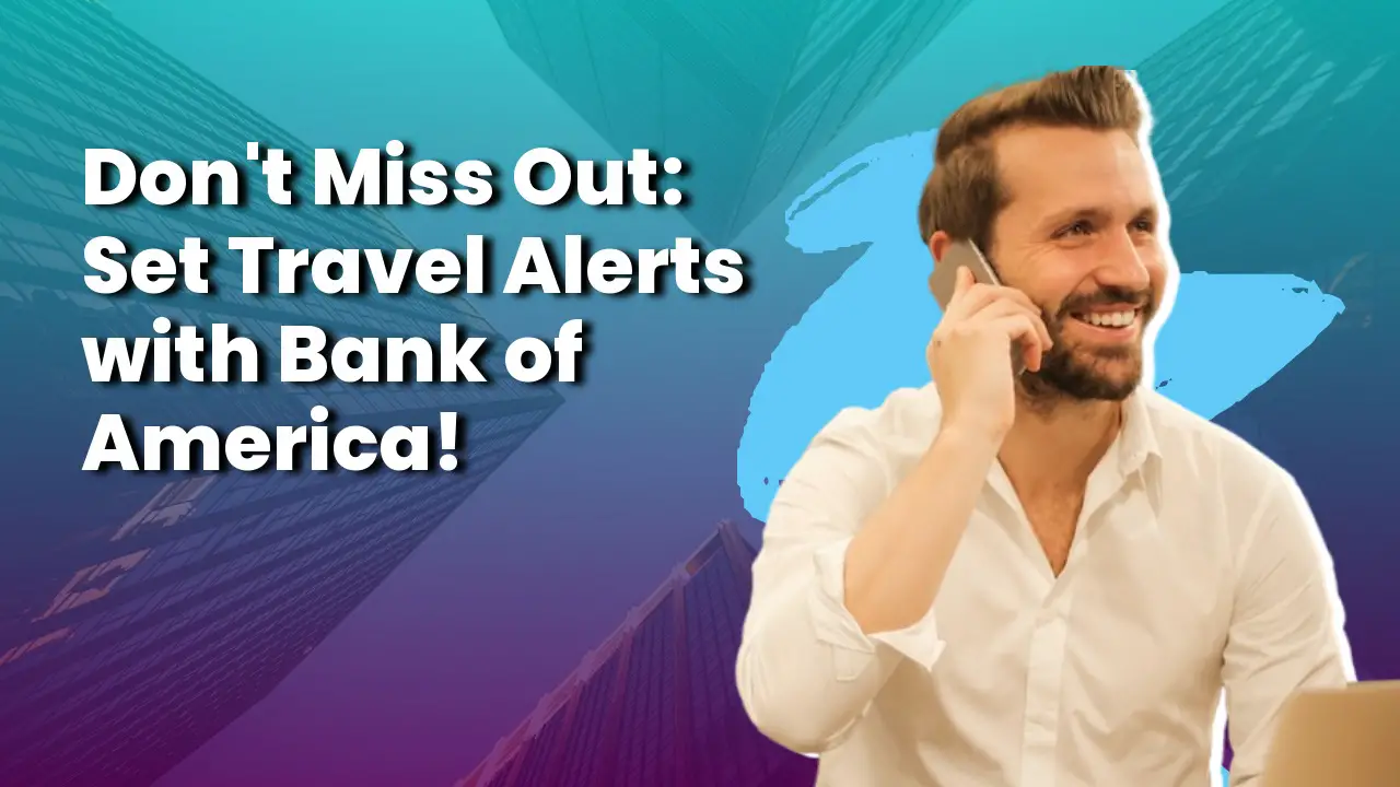 Can I Set A Travel Notification With Bank Of America