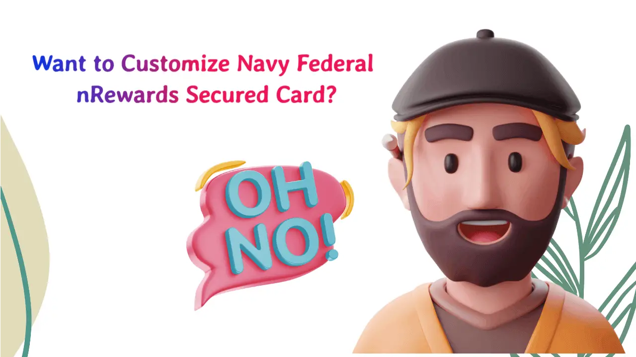 How Can I Customize My Navy Federal Nrewards Secured Card